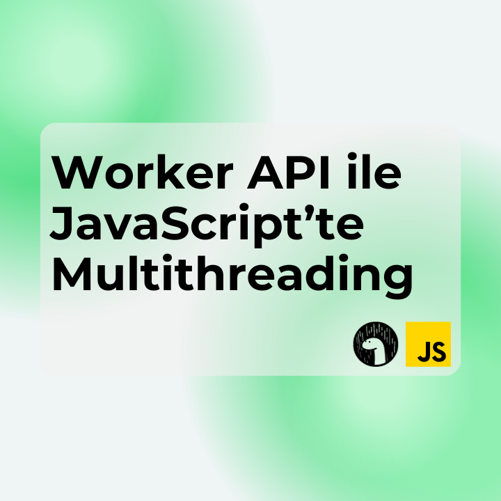 Worker API ile JavaScript’te Multithreading